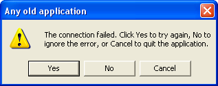 The connection failed. Click Yes to try
again, No to ignore the error, or Cancel to quit the application.