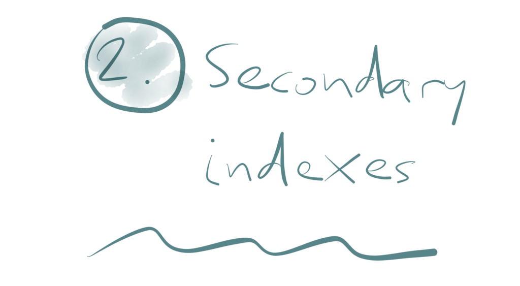 Title: 2. Secondary indexes